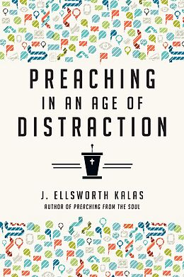 eBook (epub) Preaching in an Age of Distraction de J. Ellsworth Kalas