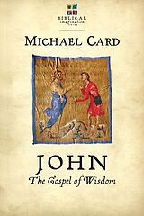 eBook (epub) John: The Gospel of Wisdom de Michael Card