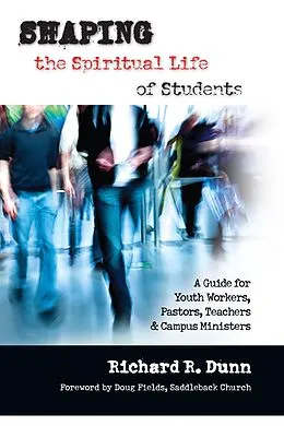E-Book (pdf) Shaping the Spiritual Life of Students von Richard R. Dunn
