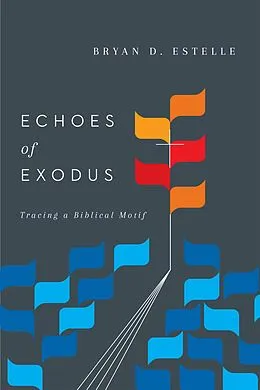 E-Book (epub) Echoes of Exodus von Bryan D. Estelle