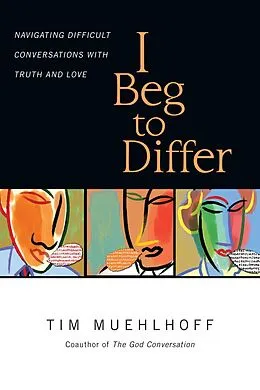 E-Book (epub) I Beg to Differ von Tim Muehlhoff