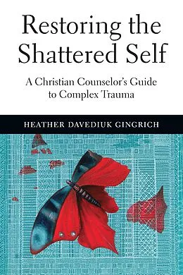 E-Book (epub) Restoring the Shattered Self von Heather Davediuk Gingrich