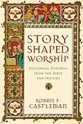 E-Book (epub) Story-Shaped Worship von Robbie F. Castleman
