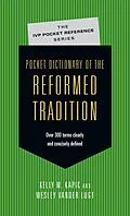 E-Book (epub) Pocket Dictionary of the Reformed Tradition von Kelly M. Kapic