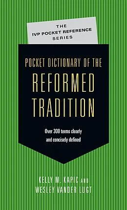 E-Book (epub) Pocket Dictionary of the Reformed Tradition von Kelly M. Kapic