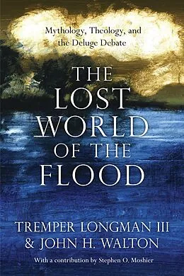 E-Book (epub) Lost World of the Flood von Tremper Longman Iii, John H. Walton