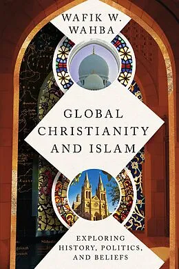 E-Book (epub) Global Christianity and Islam von Wafik W. Wahba