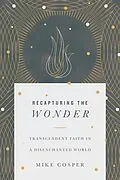E-Book (epub) Recapturing the Wonder von Mike Cosper