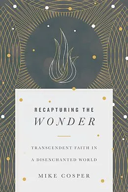 E-Book (epub) Recapturing the Wonder von Mike Cosper
