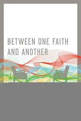 E-Book (epub) Between One Faith and Another von Peter Kreeft