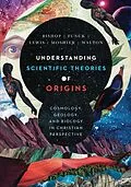 E-Book (epub) Understanding Scientific Theories of Origins von Robert C. Bishop, Larry L. Funck, Stephen O. Moshier