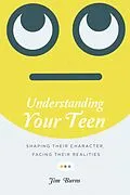 E-Book (epub) Understanding Your Teen von Jim Burns