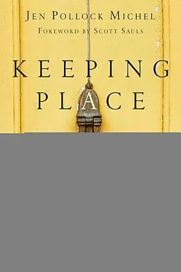 E-Book (epub) Keeping Place von Jen Pollock Michel
