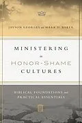 E-Book (epub) Ministering in Honor-Shame Cultures von Jayson Georges, Mark D. Baker