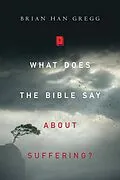 E-Book (epub) What Does the Bible Say About Suffering? von Brian Han Gregg