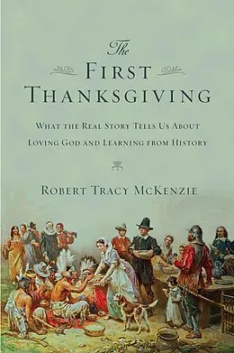E-Book (epub) The First Thanksgiving von Robert Tracy McKenzie