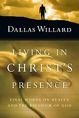 eBook (epub) Living in Christ's Presence de Dallas Willard