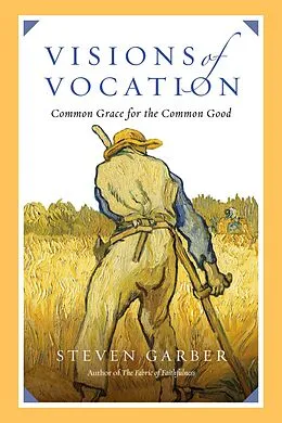 E-Book (epub) Visions of Vocation von Steven Garber