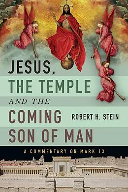 E-Book (epub) Jesus, the Temple and the Coming Son of Man von Robert H. Stein