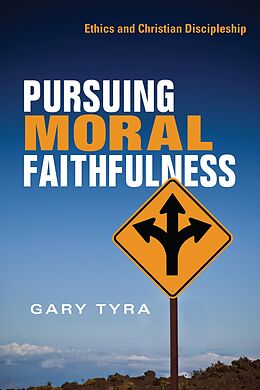 eBook (epub) Pursuing Moral Faithfulness de Gary Tyra