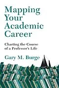 E-Book (epub) Mapping Your Academic Career von Gary M. Burge