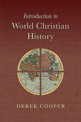 eBook (epub) Introduction to World Christian History de Derek Cooper