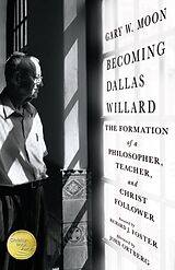 E-Book (epub) Becoming Dallas Willard von Gary W. Moon