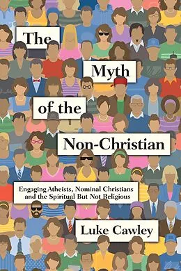 E-Book (epub) Myth of the Non-Christian von Luke Cawley