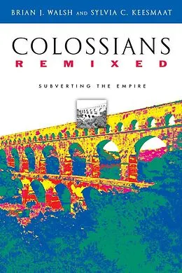 E-Book (pdf) Colossians Remixed von Brian J. Walsh