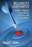 Livre Relié Reliability Assessment: A Guide to Aligning Expectations, Practices, and Performance de Daniel Daley