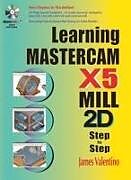 Couverture cartonnée Learning Mastercam X5 Mill 2D Step-By-Step de James Valentino