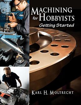 Kartonierter Einband Machining for Hobbyists von Karl Moltrecht