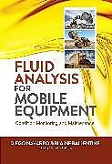 Livre Relié Fluid Analysis for Mobile Equipment de Diego Navarro, Blaine Ballentine