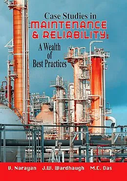 E-Book (epub) Case Studies in Maintenance and Reliability: A Wealth of Best Practices von V. Narayan