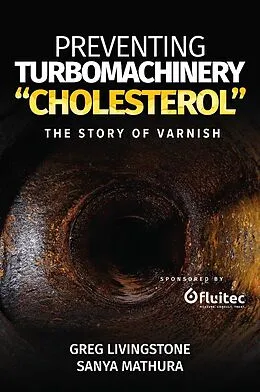 E-Book (epub) Preventing Turbomachinery "Cholesterol" von Greg Livingstone, Sanya Mathura