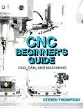 E-Book (epub) CNC Beginner's Guide von Steven Thompson