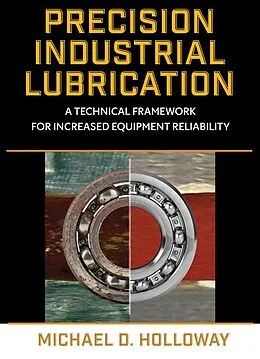 ePUB Precision Industrial Lubrication von Michael D. Holloway