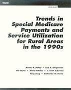 Couverture cartonnée Trends in Special Medicare Payments and Service Utilization for Rural Areas in the 1990s de Donna O. Farley, etc., et al