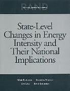 Kartonierter Einband State-Level Changes in Energy Intensity and Their National Implications von Mark Bernstein, Kateryna Fonkych, Sam Loeb