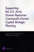 Kartonierter Einband Supporting the U.S. Army Human Resources Command's Human Capital Strategic Planning von Ralph Masi, Anny Wong, John E. Boon