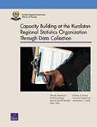 Couverture cartonnée Capacity Building at the Kurdistan Region Statistics Office Through Data Collection de Shmuel Abramzon, Nicholas Burger, Bonnie Ghosh-Dastidar