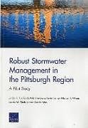 Couverture cartonnée Robust Stormwater Management in the Pittsburgh Region de Jordan R Fischbach, Kyle Siler-Evans, Michael T Wilson