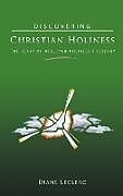 Fester Einband Discovering Christian Holiness von Diane Leclerc
