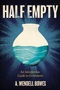 Couverture cartonnée Half Empty de A Wendell Bowes