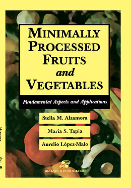 Livre Relié Minimally Processed Fruits and Vegetables de Maria Soledad Tapia, Aurelio Lopez-Malo, Stella Alzamora