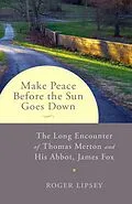 E-Book (epub) Make Peace before the Sun Goes Down von Roger Lipsey