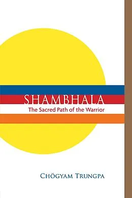 E-Book (epub) Shambhala: The Sacred Path of the Warrior von Chögyam Trungpa