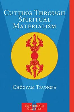 E-Book (epub) Cutting Through Spiritual Materialism von Chögyam Trungpa