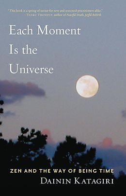 E-Book (epub) Each Moment Is the Universe von Dainin Katagiri