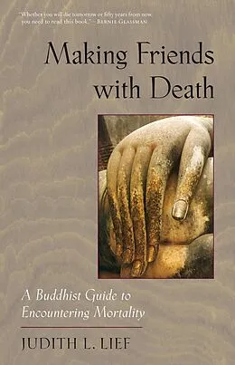 E-Book (epub) Making Friends with Death von Judith L. Lief
